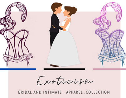 EXOTICISM : Bridal and Intimate Apparel Collection