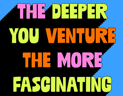 The Deeper You Venture