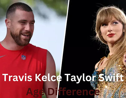 Travis Kelce and Taylor Swift Age Difference: Does Age