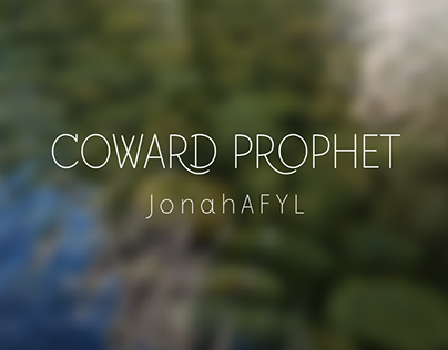Coward Prophet Font a Few Years Later_JonahAFYL