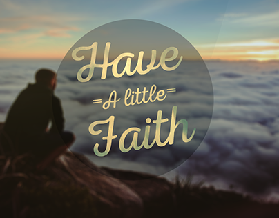 Have a little Faith