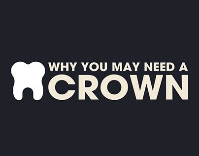 WHY YOU MAY NEED A CROWN EXPLAINER
