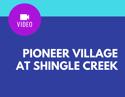 Pioneer Village at Shingle Creek