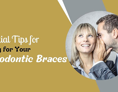 10 Essential Tips for Caring for Your Orthodontic
