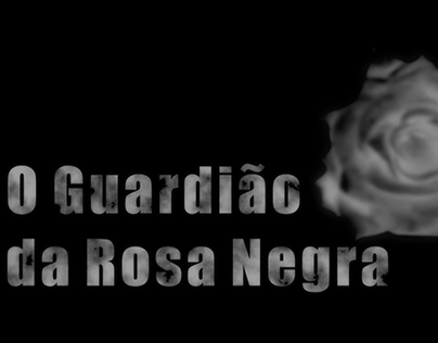 Teaser "Guardião da Rosa Negra"