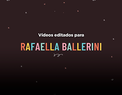 Vídeos Editados para Rafaella Ballerini