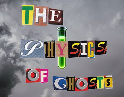 Project thumbnail - THE PHYSICS OF GHOSTS (book project)
