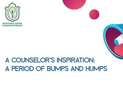 A Counselor’s Inspiration: A Period of Bumps and Humps