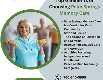 Top 6 Benefits of Choosing Palm Springs Memory Care