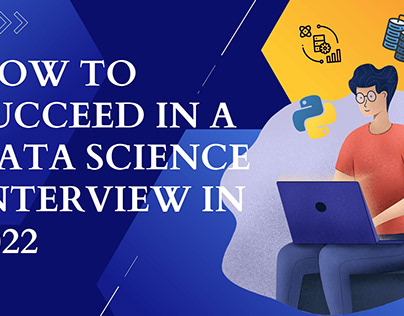 HOW TO SUCCEED DATA SCIENCE INTERVIEW IN 2022