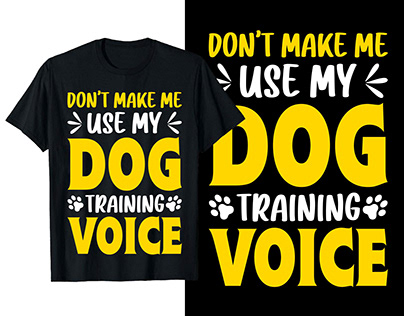 Don't Make Me use my Dog Training Voice
