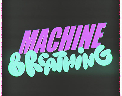 // FILM: MACHINE BREATHING //