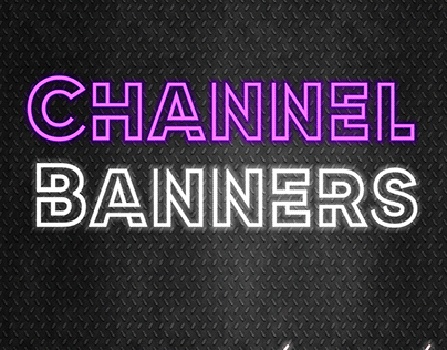 Channel Banners (Youtube, Twitch, Twitter etc)