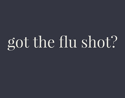 GOT THE FLU SHOT