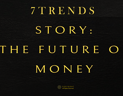 7 TRENDS – THE FUTURE OF MONEY