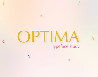 OPTIMA- Typeface Study