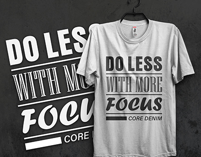 Do Less With More Focus Typography T-shirt Design