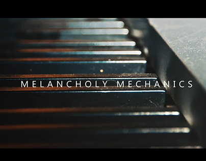 MELANCHOLY MECHANICS