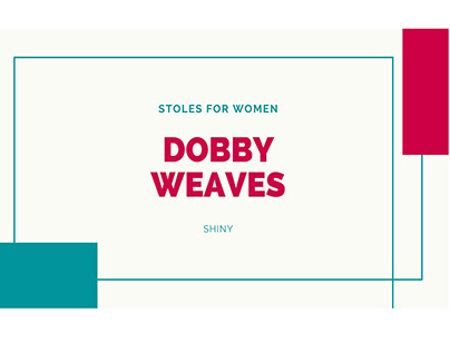 DOBBY WEAVES.