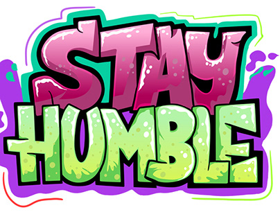 Stay humble
