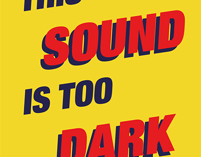 This Sound is Too Dark