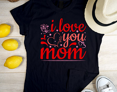 mom love you t-shirt design