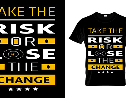 Take The Risk Lose The Change T-Shirt Design