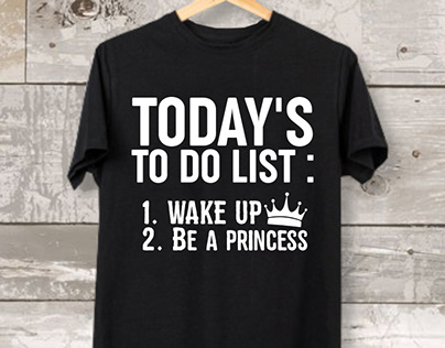 Today's To Do List Wake Up Be A Princess