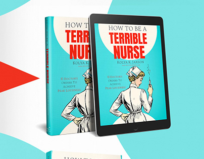 How to be a terrible nurse book cover design