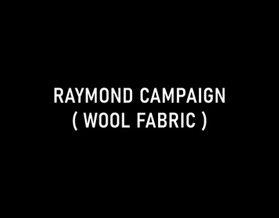 RAYMOND CAMPAIGN ( WOOL FABRIC )
