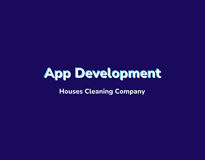 Application Development for Houses Cleaning Company