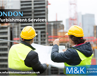 London Refurbishment Services | MK Construction