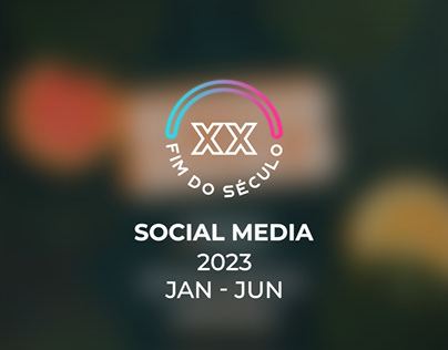 Fim do Século - Social Media 2023 Jan-Jun
