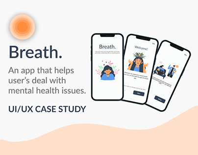 Breath - Mental Health App (UX & UI Case Study)