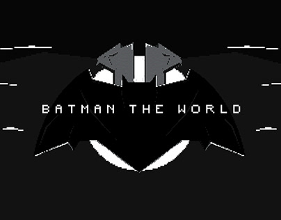 BATMAN THE WORLD "Poster Project"