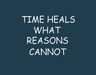 "TIME HEALS WHAT REASONS CANNOT" T-shirt design