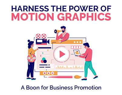 Use Motion Graphics to Promote Your Business