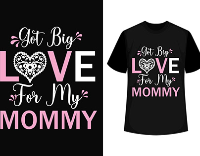 Got big love for my mommy t-shirt design