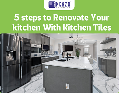 5 steps to renovate your kitchen With Kitchen Tiles