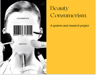Project thumbnail - Beauty Consumerism: A systems and research project