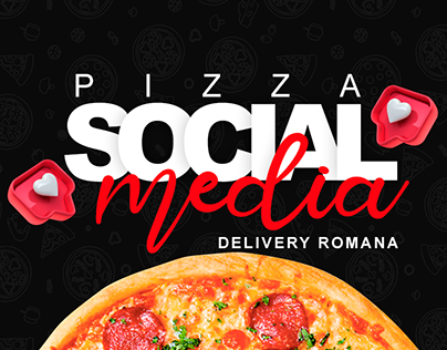 Pizza Social Media - Delivery Romana