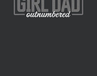 Girl Dad Shirt for men Father's Day Outnumbered
