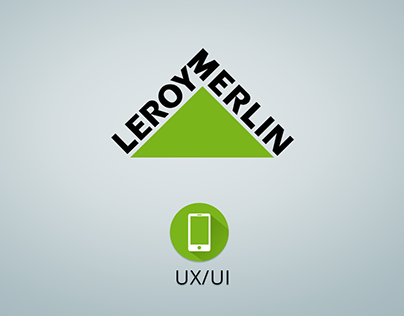 UX/UI - App Mobile Leroy Merlin