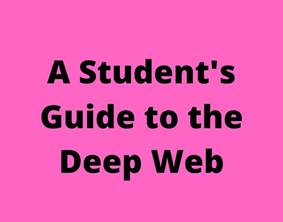 A Student's Guide to the Deep Web