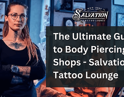 The Ultimate Guide to Body Piercing Shops