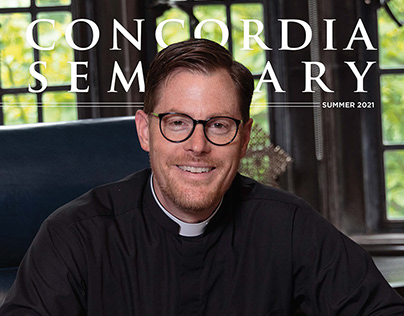 Concordia Seminary magazine I Summer 2021