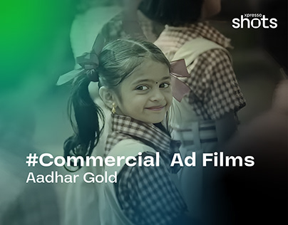 AADHAR GOLD || COMMERCIAL AD FILMS || XPRESSO SHOTS