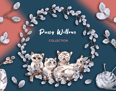 Pussy Willows Collection