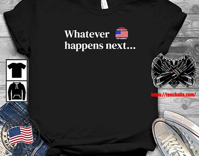 Original Whatever Happens Next USA Flag T-shirt