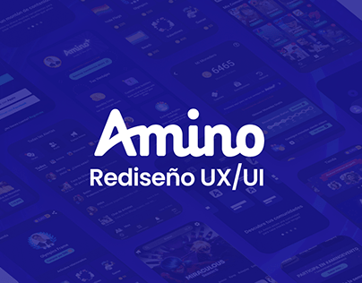 Amino Apps | UX/UI | Rediseño | Estudio de Caso